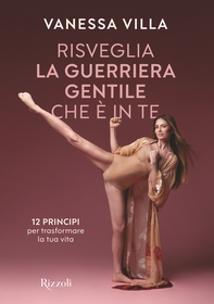 Risveglia la guerriera gentile che è in te - Librerie.coop