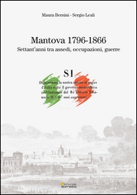 Mantova (1796-1866). Settant'anni tra assedi, occupazioni, guerre - Librerie.coop