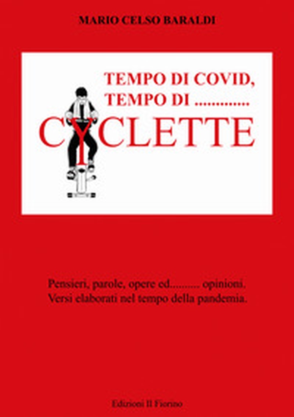 Tempo di covid, tempo di... Cyclette. pensieri parole opere ed... opinioni. Versi elaborati nel tempo della pandemia - Librerie.coop Tempo di covid, tempo di... Cyclette. pensieri parole opere ed... opinioni. Versi elaborati nel tempo della pandemia - Librerie.coop