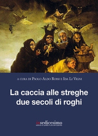 La caccia alle streghe due secoli di roghi - Librerie.coop
