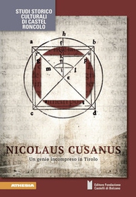 Nicolaus Cusanus. Un genio incompreso in Tirolo - Librerie.coop