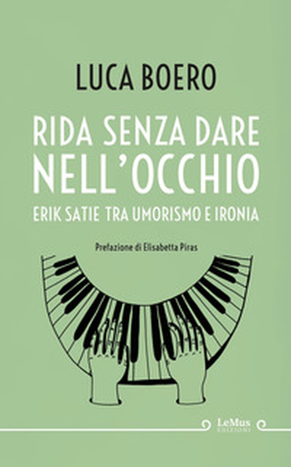 Rida senza dare nell'occhio. Erik Satie tra umorismo e ironia - Librerie.coop Rida senza dare nell'occhio. Erik Satie tra umorismo e ironia - Librerie.coop