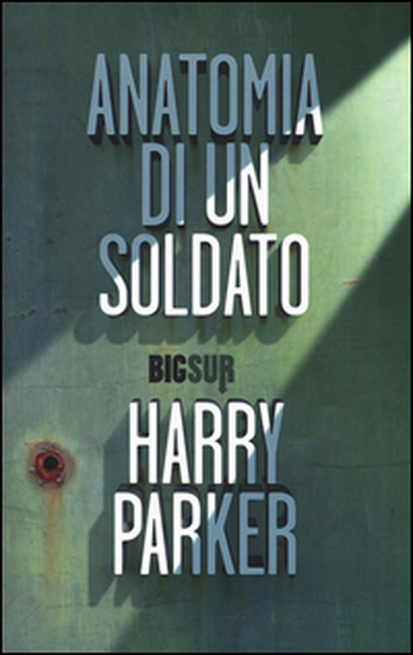 Anatomia di un soldato - Librerie.coop Anatomia di un soldato - Librerie.coop
