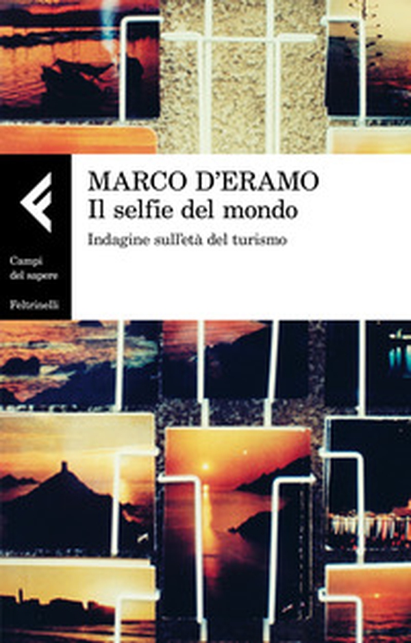 Il selfie del mondo. Indagine sull'età del turismo - Librerie.coop Il selfie del mondo. Indagine sull'età del turismo - Librerie.coop