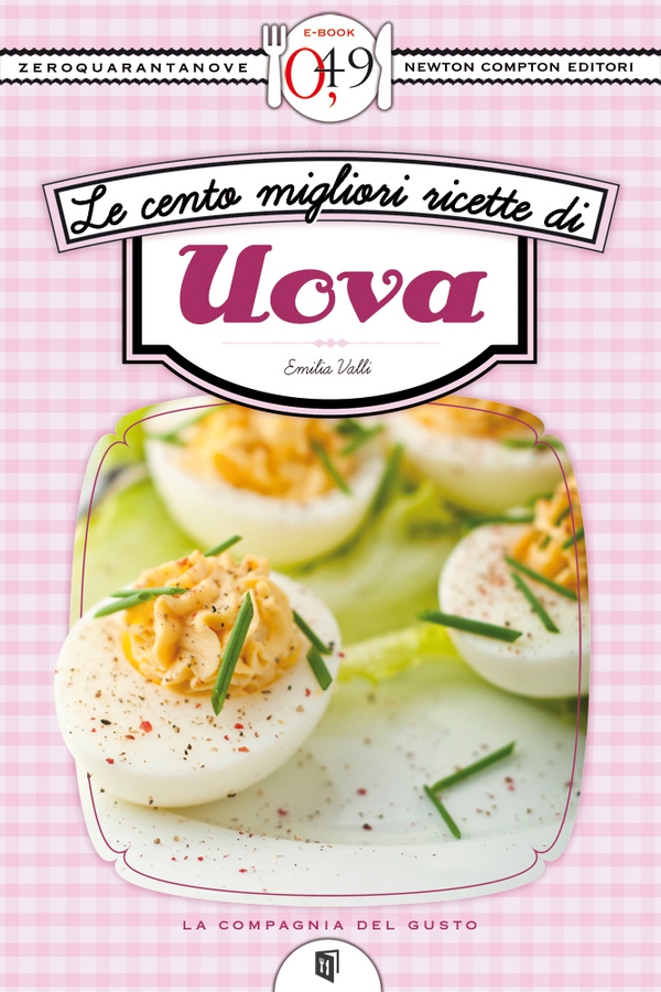 Le cento migliori ricette di uova - Librerie.coop Le cento migliori ricette di uova - Librerie.coop