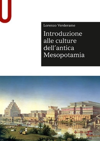 Introduzione alle culture dell'antica Mesopotamia - Librerie.coop