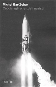 Caccia agli scienziati nazisti - Librerie.coop