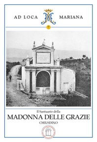 Il santuario della Madonna delle Grazie in Chiusdino - Librerie.coop