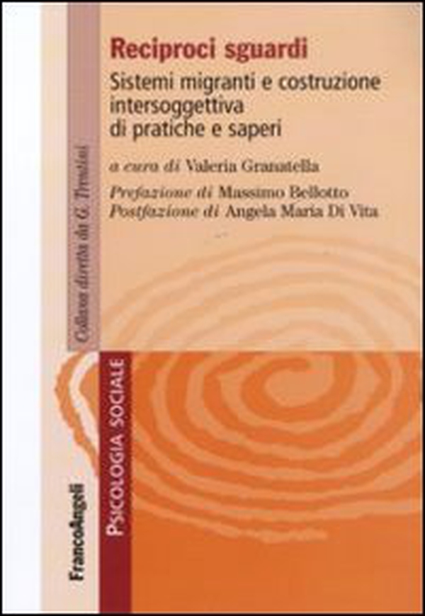 Reciproci sguardi. Sistemi migranti e costruzione intersoggettiva di pratiche e saperi - Librerie.coop Reciproci sguardi. Sistemi migranti e costruzione intersoggettiva di pratiche e saperi - Librerie.coop