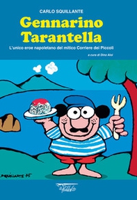 Gennarino Tarantella. L'unico eroe napoletano nel mitico Corriere dei Piccoli - Librerie.coop