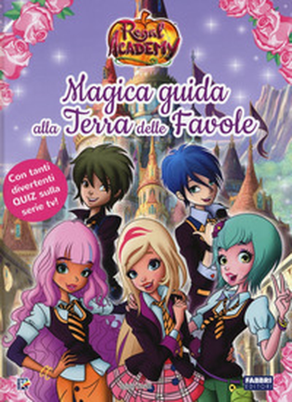 Magica guida alla Terra delle favole. Regal Academy - Librerie.coop Magica guida alla Terra delle favole. Regal Academy - Librerie.coop