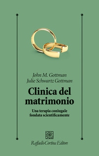 Clinica del matrimonio. Una terapia di coppia fondata scientificamente - Librerie.coop