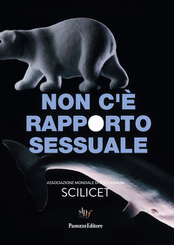 Non c'è rapporto sessuale. Associazione mondiale di psicoanalisi SCILICET - Librerie.coop