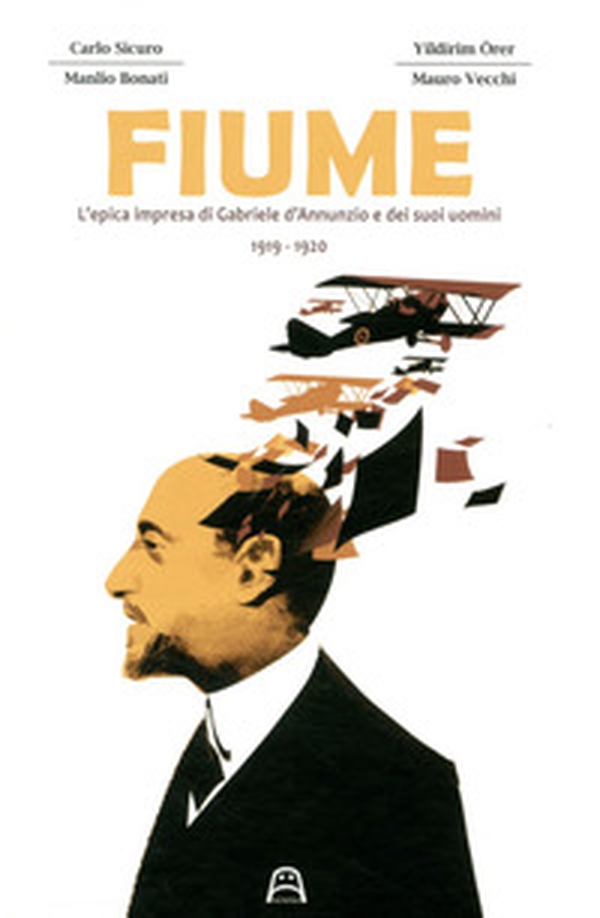 Fiume. L'epica impresa di Gabriele D'Annunzio e dei suoi uomini 1919-1920 - Librerie.coop Fiume. L'epica impresa di Gabriele D'Annunzio e dei suoi uomini 1919-1920 - Librerie.coop