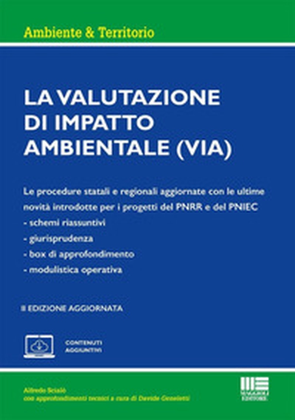 La valutazione di impatto ambientale. Le procedure statali e regionali aggiornate con le ultime novità introdotte per i progetti del PNRR e del PNIEC - Librerie.coop