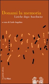 Donami la memoria. Liriche dopo Auschwitz - Librerie.coop