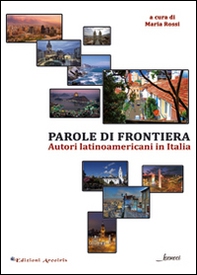 Parole di frontiera. Autori latinoamericani in Italia - Librerie.coop