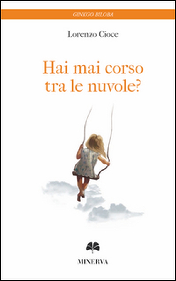 Hai mai corso tra le nuvole? - Librerie.coop Hai mai corso tra le nuvole? - Librerie.coop