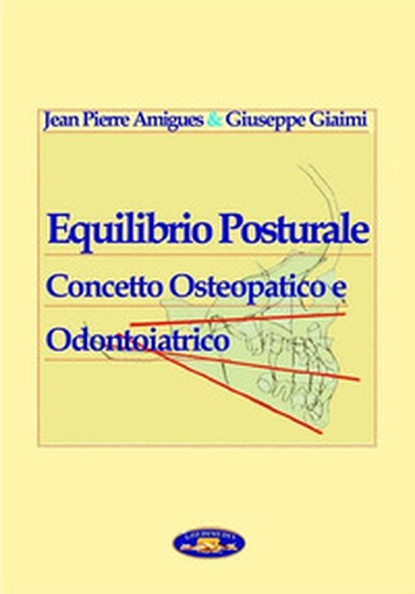Equilibrio posturale. Concetto osteopatico e odontoiatrico - Librerie.coop Equilibrio posturale. Concetto osteopatico e odontoiatrico - Librerie.coop