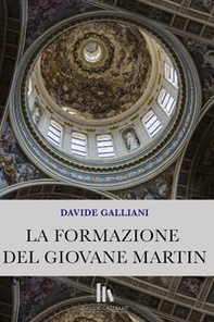 La formazione del giovane Martin - Librerie.coop