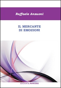 Il mercante di emozioni - Librerie.coop