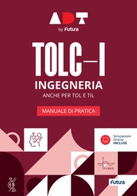 Accademia dei Test. TOLC-I. Ingegneria. Manuale di pratica - Librerie.coop
