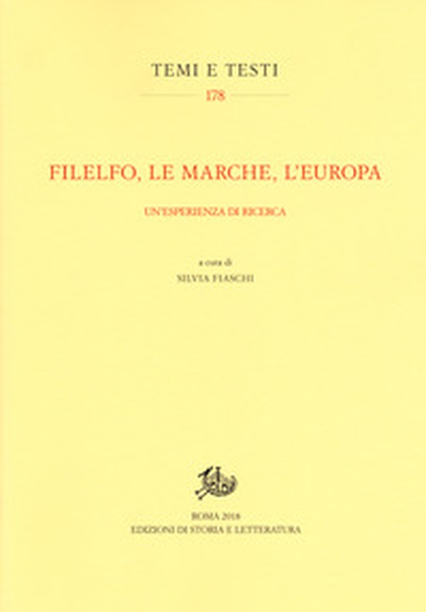 Filelfo, le Marche, l'Europa. Un'esperienza di ricerca - Librerie.coop Filelfo, le Marche, l'Europa. Un'esperienza di ricerca - Librerie.coop