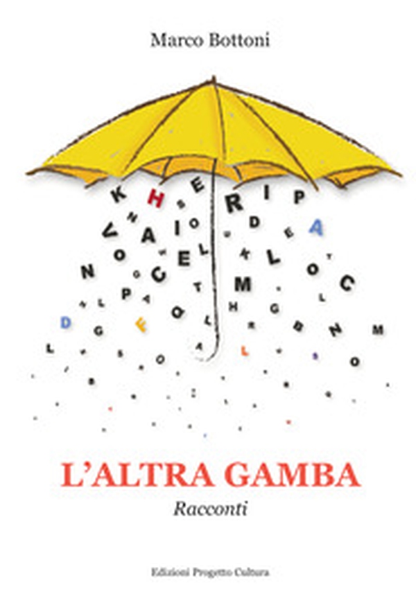 L'altra gamba. Racconti - Librerie.coop L'altra gamba. Racconti - Librerie.coop