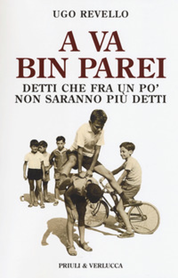 A va bin parei. Detti che fra un po' non saranno più detti - Librerie.coop A va bin parei. Detti che fra un po' non saranno più detti - Librerie.coop
