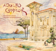 Adolfo Coppedè. Tradizione locale e respiro internazionale - Librerie.coop Adolfo Coppedè. Tradizione locale e respiro internazionale - Librerie.coop