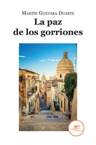 La paz de los gorriones - Librerie.coop
