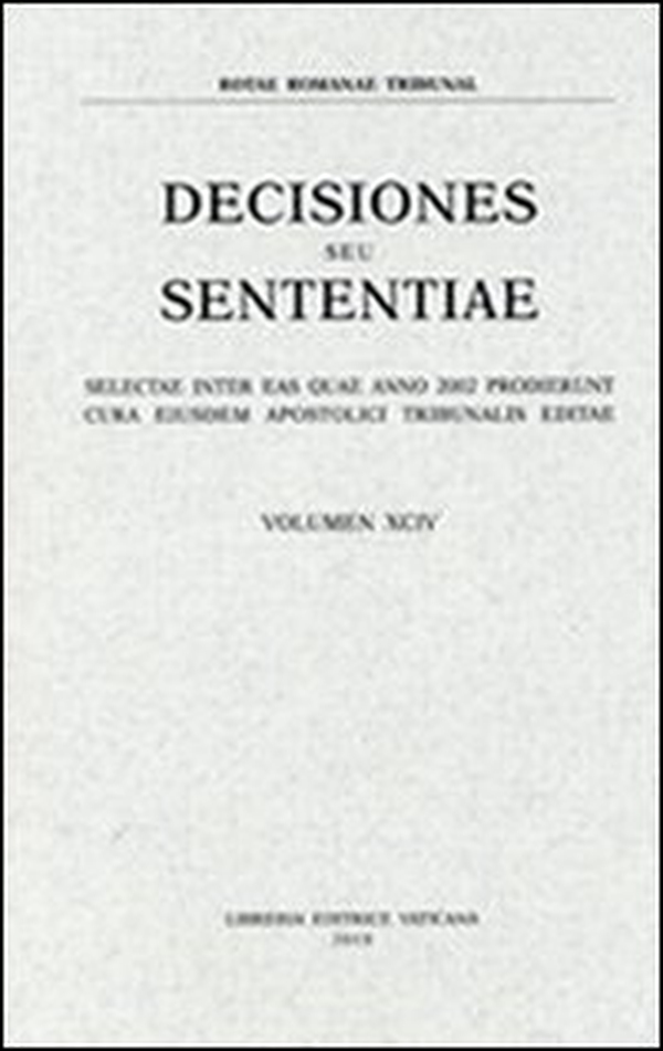 Rotae Romanae decisiones seu sententiae. Decisiones seu sententiae. Selectae inter eas quae anno 2002 prodierunt cura eiusdem Apostolici tribunalis editae - Vol. 94 - Librerie.coop Rotae Romanae decisiones seu sententiae. Decisiones seu sententiae. Selectae inter eas quae anno 2002 prodierunt cura eiusdem Apostolici tribunalis editae - Vol. 94 - Librerie.coop
