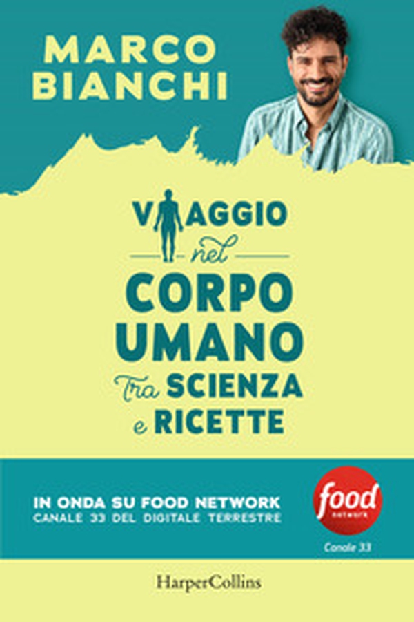 Viaggio nel corpo umano tra scienza e ricette - Librerie.coop Viaggio nel corpo umano tra scienza e ricette - Librerie.coop