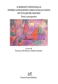 A sessant'anni dalla «Storia linguistica dell'Italia unita» di Tullio De Mauro. Temi e prospettive - Librerie.coop