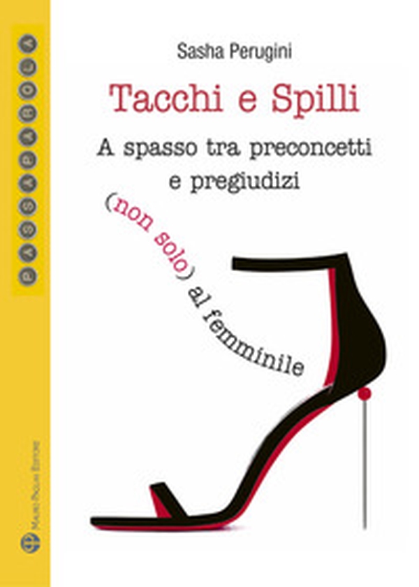 Tacchi e spilli. A spasso tra preconcetti e pregiudizi (non solo) al femminile - Librerie.coop Tacchi e spilli. A spasso tra preconcetti e pregiudizi (non solo) al femminile - Librerie.coop