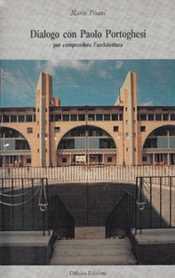 Dialogo con Paolo Portoghesi per comprendere l'architettura - Librerie.coop