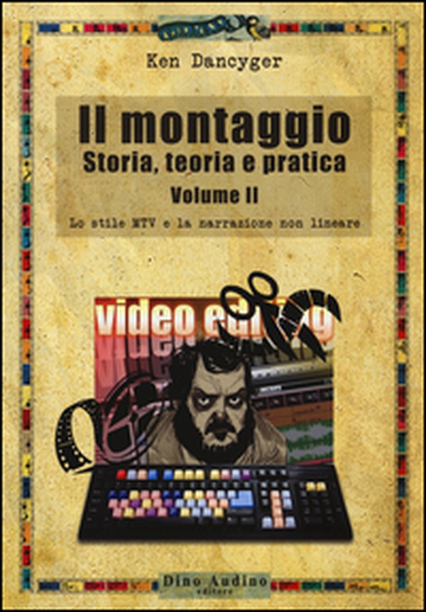Il montaggio. Storia, teoria e pratica - Librerie.coop Il montaggio. Storia, teoria e pratica - Librerie.coop