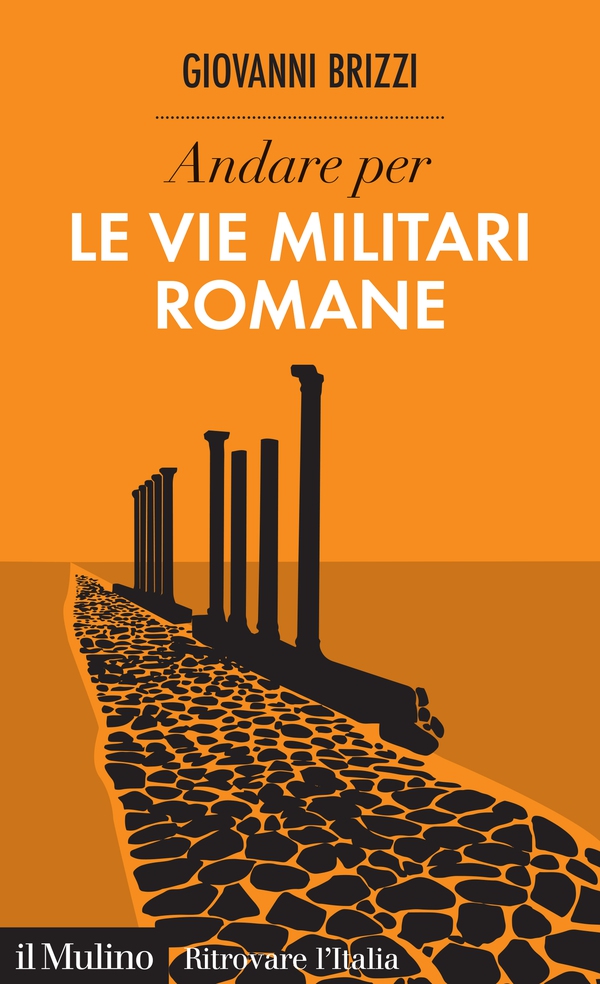 Andare per le vie militari romane - Librerie.coop Andare per le vie militari romane - Librerie.coop
