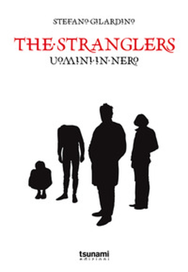 The Stranglers. Uomini in nero - Librerie.coop The Stranglers. Uomini in nero - Librerie.coop