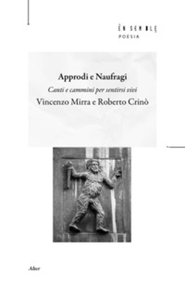 Approdi e naufragi. Canti e cammini per sentirsi vivi - Librerie.coop