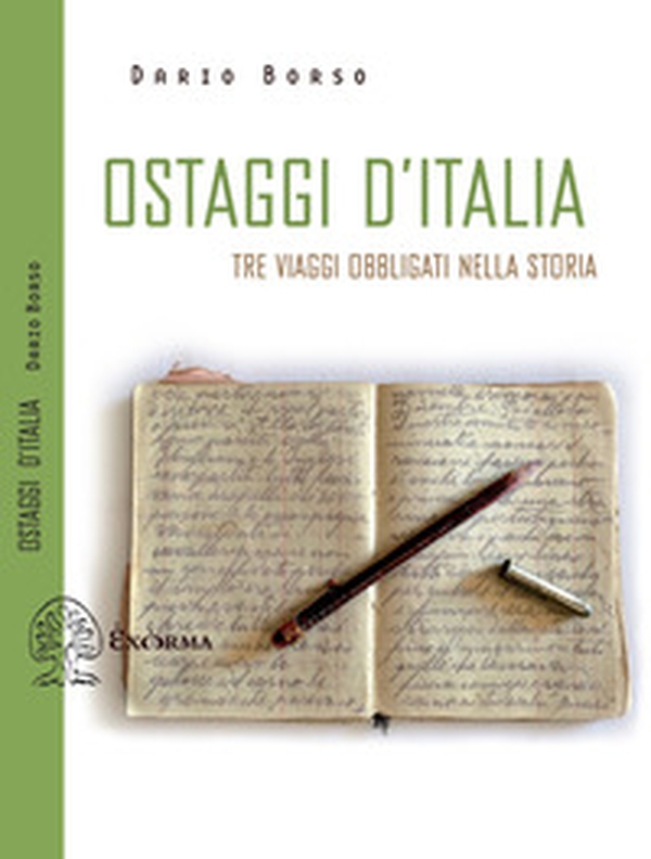 Ostaggi d'Italia. Tre viaggi obbligati nella storia - Librerie.coop Ostaggi d'Italia. Tre viaggi obbligati nella storia - Librerie.coop