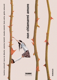 Non chiamarmi amore - Librerie.coop