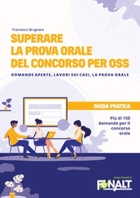 Superare la prova orale del concorso per OSS. Domande aperte, lavori sui casi, la prova orale - Librerie.coop Superare la prova orale del concorso per OSS. Domande aperte, lavori sui casi, la prova orale - Librerie.coop
