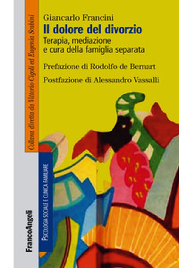 Il dolore del divorzio. Terapia, mediazione e cura della famiglia separata - Librerie.coop Il dolore del divorzio. Terapia, mediazione e cura della famiglia separata - Librerie.coop