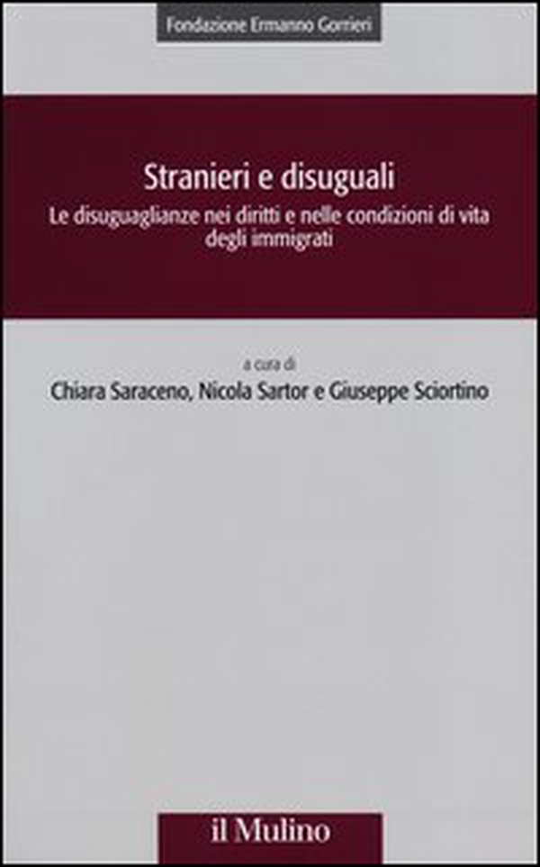 Stranieri e disuguali. Le disuguaglianze nei diritti e nelle condizioni di vita degli immigrati - Librerie.coop Stranieri e disuguali. Le disuguaglianze nei diritti e nelle condizioni di vita degli immigrati - Librerie.coop