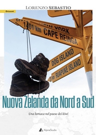 Nuova Zelanda da nord a sud. Una lumaca nel paese dei kiwi - Librerie.coop