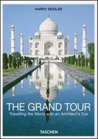 The grand tour. Travelling the world with an architect's eye. Ediz. italiana - Librerie.coop The grand tour. Travelling the world with an architect's eye. Ediz. italiana - Librerie.coop
