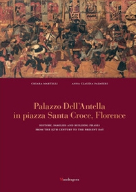 Palazzo dell'Antella in piazza Santa Croce Florence. History, families and building phases from the 15th century to the present day - Librerie.coop Palazzo dell'Antella in piazza Santa Croce Florence. History, families and building phases from the 15th century to the present day - Librerie.coop