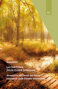 La contessa Julia Elder Lonegan. Avventure nel cuore del Parco nazionale delle Foreste casentinesi - Librerie.coop