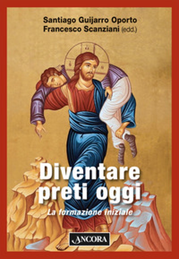 Diventare preti oggi. La formazione iniziale - Librerie.coop Diventare preti oggi. La formazione iniziale - Librerie.coop